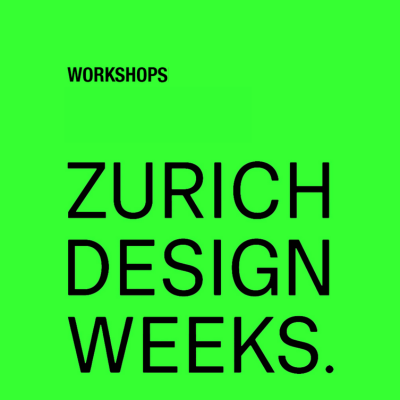workshops, zurich design weeks
